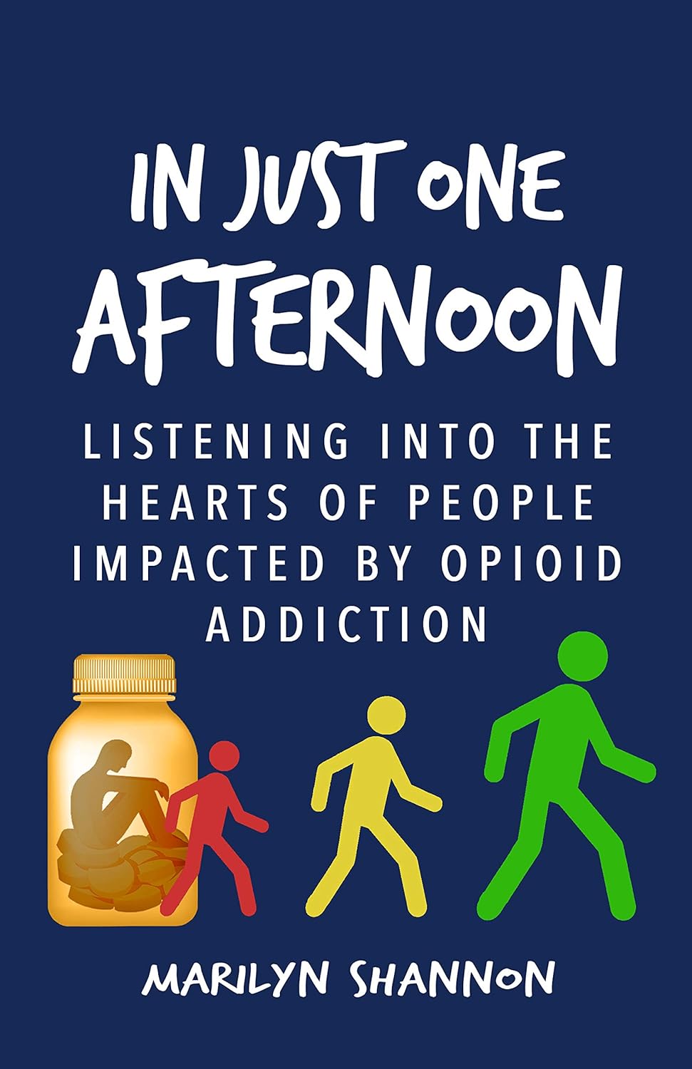 In Just One Afternoon: Listening Into the Hearts of People Impacted by Opioid Addiction