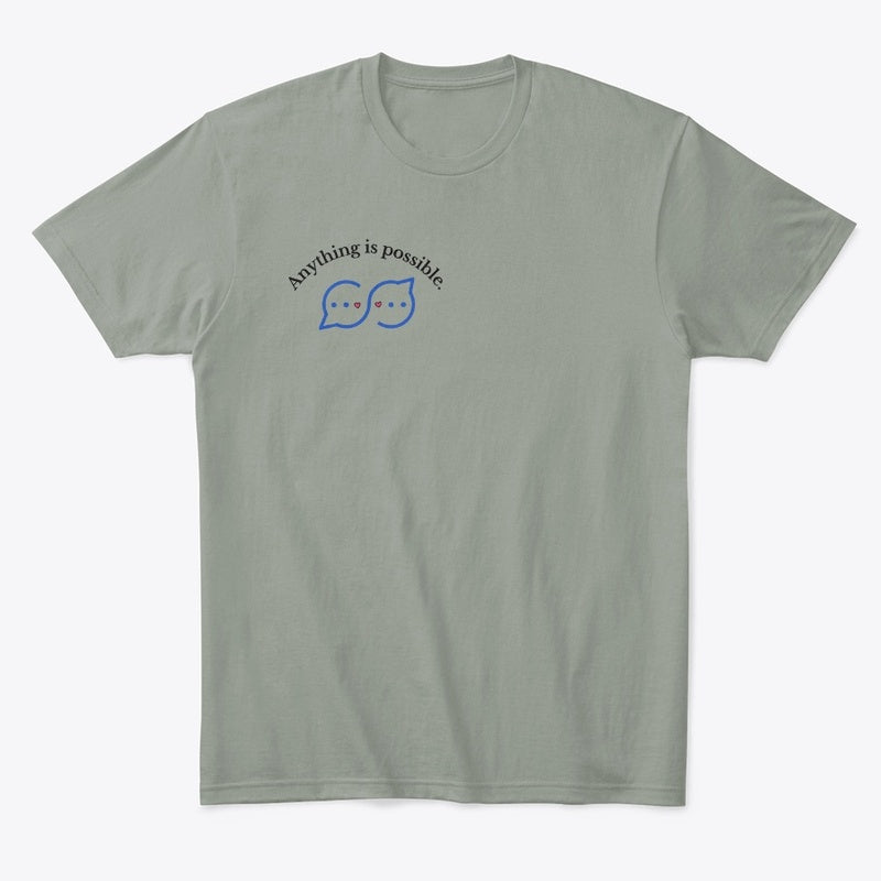 Unisex T-Shirt: Anything Is Possible Conversation Bubble Design