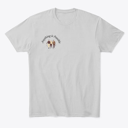 Anything Is Possible Unisex T-Shirt - Men's Edition